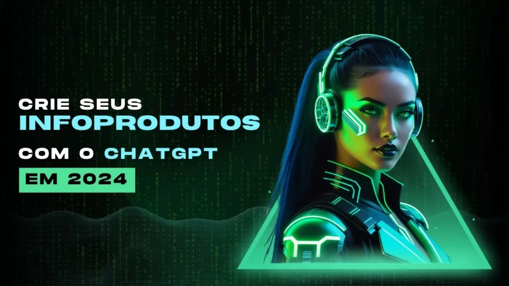 Como criar infoprodutos com o ChatGPT em 2024